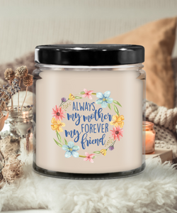 Always My Mother Forever My Friend Candle, Mother's Day, Birthday, Valentines, Christmas