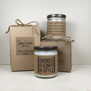 Kindness Is Always In Style// 9 oz Soy Candle // Love Quote Gifts // Add Personalized Message // Gift