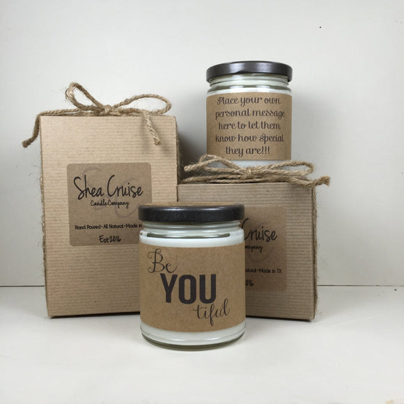 Be You Tiful// 9 oz Soy Candle // Love Quote Gifts // Add Personalized Message // Gift