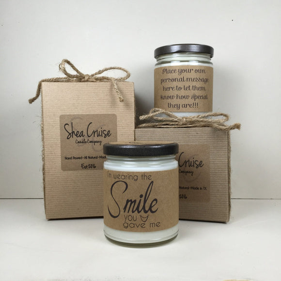 Im Wearing The Smile You Gave Me// 9 oz Soy Candle // Love Quote Gifts // Add Personalized Message // Gift