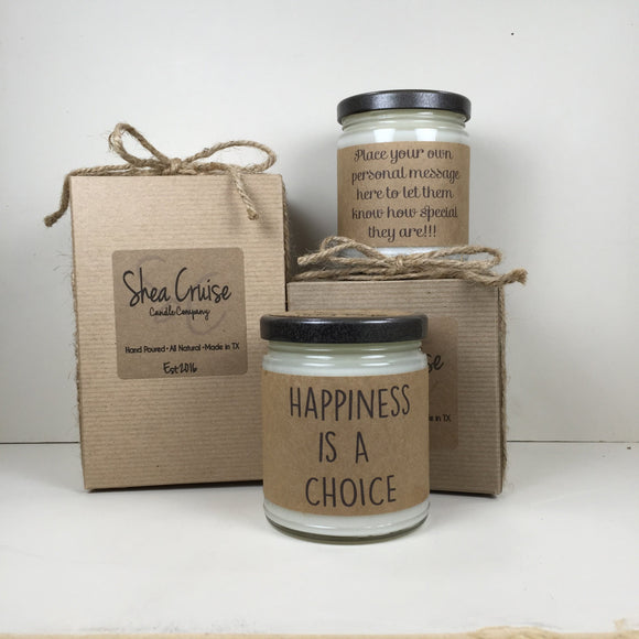 Happiness Is A Choice// 9 oz Soy Candle // Love Quote Gifts // Add Personalized Message // Gift